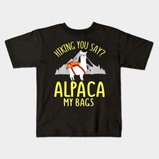 Fathers Day Gift Hiking Alpaca Pun Shirt Alpaca My Bags Kids T-Shirt